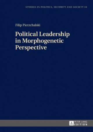 Libro Political Leadership in Morphogenetic Perspective Filip Pierzchalski