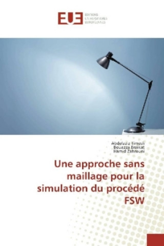 Könyv Une approche sans maillage pour la simulation du procédé FSW Abdelaziz Timesli