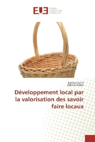 Carte Développement local par la valorisation des savoir faire locaux Kahina Cherifi