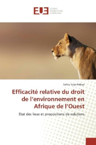 Kniha Efficacité relative du droit de l'environnement en Afrique de l'Ouest Saliou Gaye Ndoye