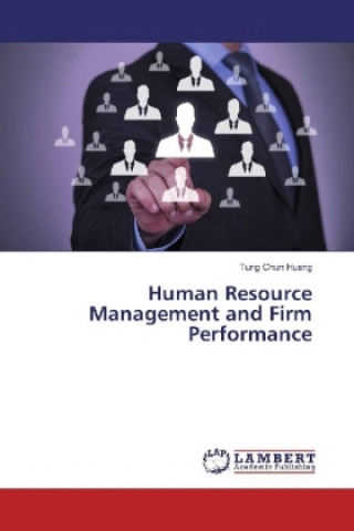 Kniha Human Resource Management and Firm Performance Tung Chun Huang