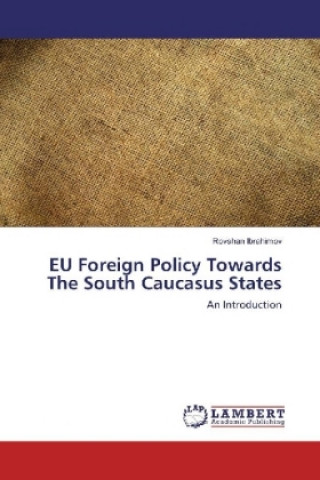 Carte EU Foreign Policy Towards The South Caucasus States Rovshan Ibrahimov
