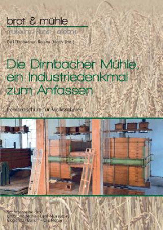 Książka Dirnbacher Muhle, ein Industriedenkmal zum Anfassen Carl Dirnbacher