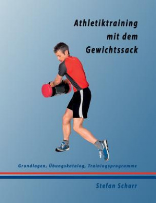 Kniha Athletiktraining mit dem Gewichtssack Stefan Schurr
