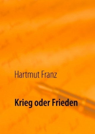 Kniha Krieg oder Frieden Hartmut Franz