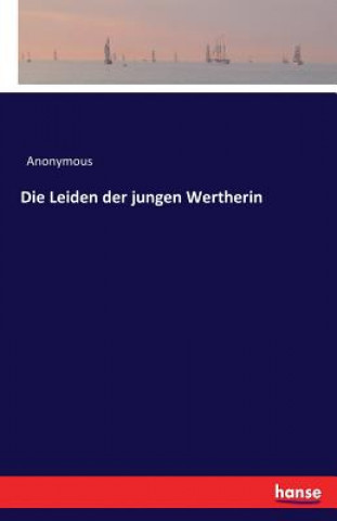 Kniha Leiden der jungen Wertherin Anonymous