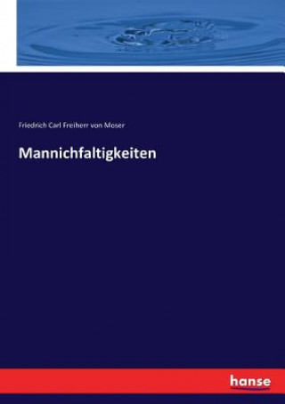 Livre Mannichfaltigkeiten Friedrich Carl Freiherr von Moser