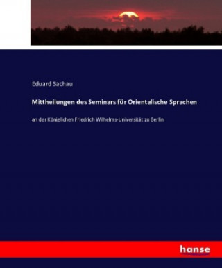 Knjiga Mittheilungen des Seminars fur Orientalische Sprachen Eduard Sachau