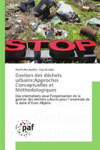 Könyv Gestion des déchets urbains:Approches Conceptuelles et Méthodologiques Brahim Bouhadiba