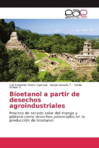 Carte Bioetanol a partir de desechos agroindustriales Luis Fernando Santis Espinosa