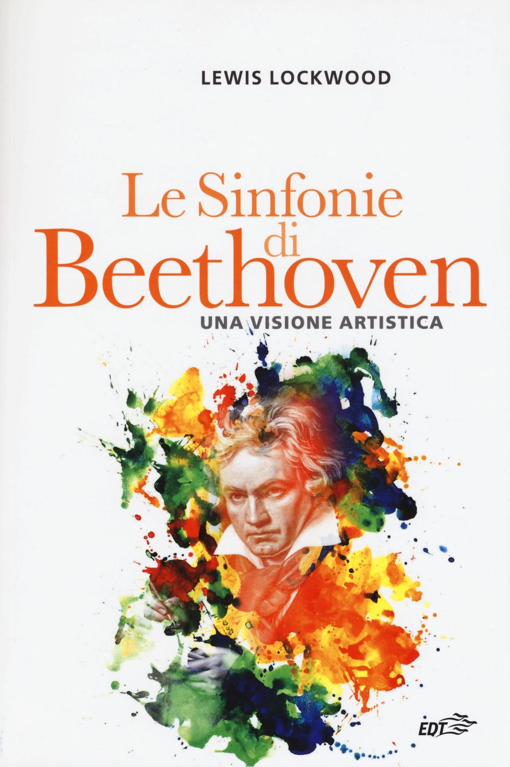 Carte Le sinfonie di Beethoven. Una visione artistica Lewis Lockwood