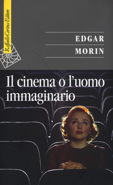 Książka Il cinema o l'uomo immaginario. Saggio di antropologia sociologica Edgar Morin