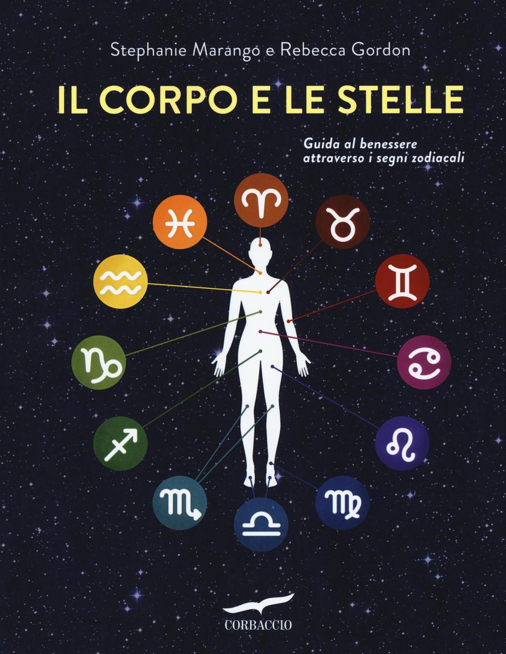 Книга Il corpo e le stelle. Guida al benessere attraverso i segni zodiacali 