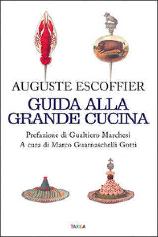 Kniha Guida alla grande cucina Auguste Escoffier