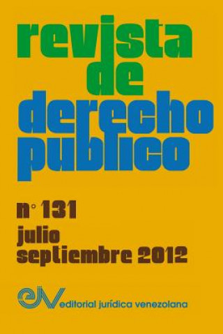 Könyv Revista de Derecho Publico (Venezuela), No. 131, Julio-Septiembre 2012 