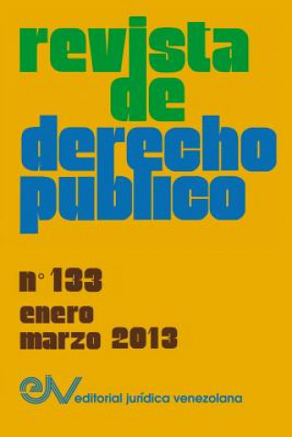 Könyv Revista de Derecho Publico (Venezuela), No. 133, Enero-Marzo 2013 