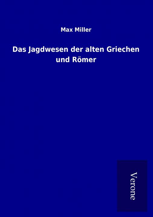 Książka Das Jagdwesen der alten Griechen und Römer Max Miller