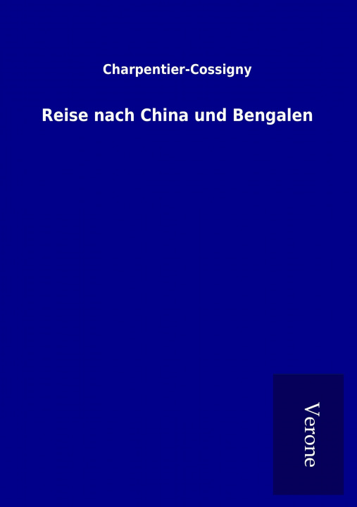 Carte Reise nach China und Bengalen Charpentier-Cossigny