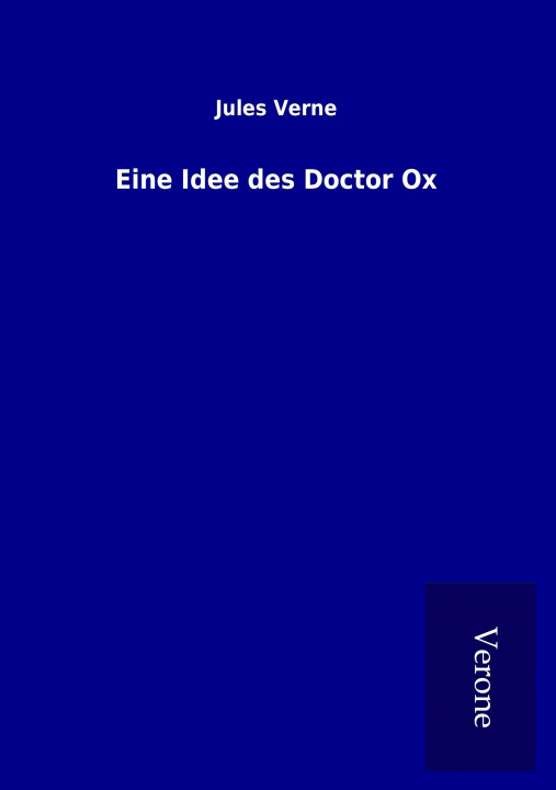 Książka Eine Idee des Doctor Ox Jules Verne