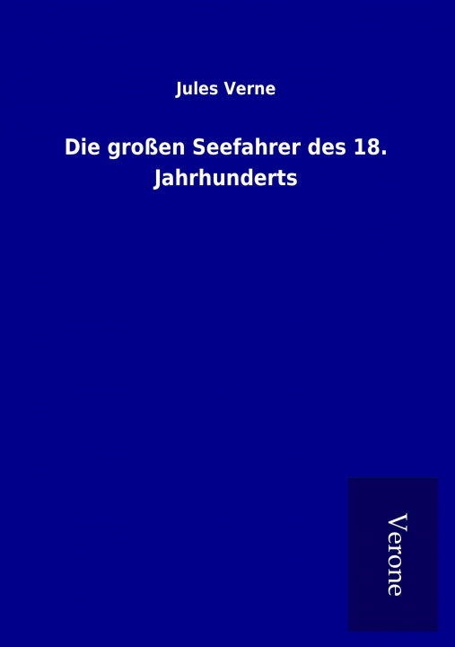 Kniha Die großen Seefahrer des 18. Jahrhunderts Jules Verne