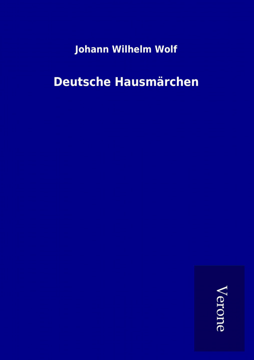 Knjiga Deutsche Hausmärchen Johann Wilhelm Wolf