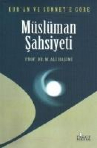 Carte Kuran ve Sünnete Göre Müslüman Sahsiyeti Muhammed Ali Hasimi