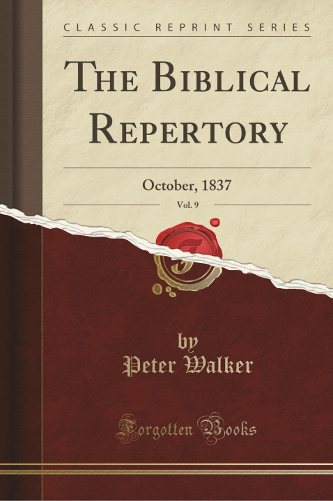 Kniha The Biblical Repertory, Vol. 9 Peter Walker