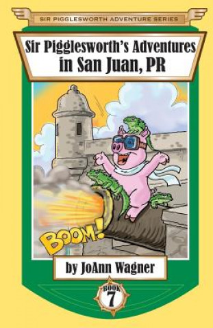 Carte Sir Pigglesworth's Adventures in San Juan, PR JoAnn Wagner