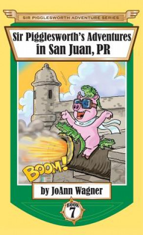 Książka Sir Pigglesworth's Adventures in San Juan, PR JoAnn Wagner