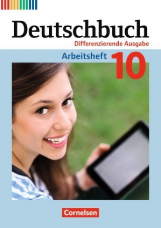 Carte Deutschbuch 10. Schuljahr - Zu allen differenzierenden Ausgaben - Arbeitsheft mit Lösungen Friedrich Dick