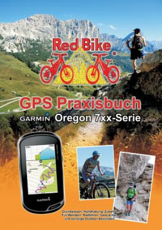 Knjiga GPS Praxisbuch Garmin Oregon 7xx-Serie Nußdorf Redbike