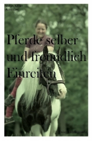 Книга Pferde selber und freundlich Einreiten Mandy Köhler