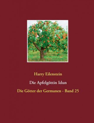 Knjiga Apfelgoettin Idun Harry Eilenstein
