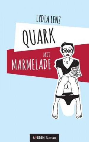 Knjiga Quark mit Marmelade Lydia Lenz