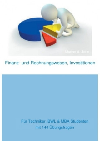 Könyv Finanz und Rechnungswesen, Investitionsrechnung Marlon A. Jaun