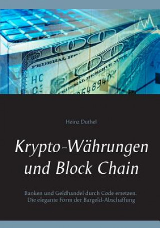 Könyv Krypto-Wahrungen und Block Chain Heinz Duthel