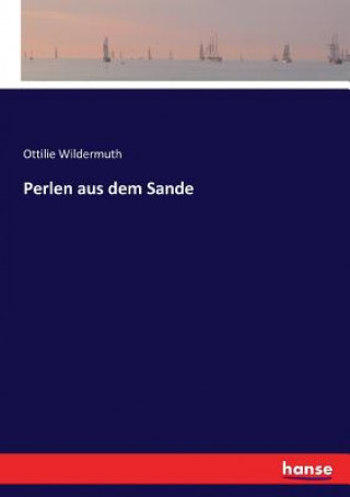 Kniha Perlen aus dem Sande Ottilie Wildermuth