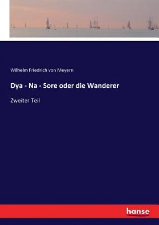 Libro Dya - Na - Sore oder die Wanderer Wilhelm Friedrich von Meyern