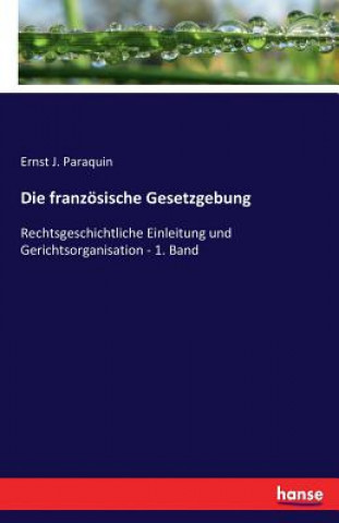 Książka franzoesische Gesetzgebung Ernst J. Paraquin