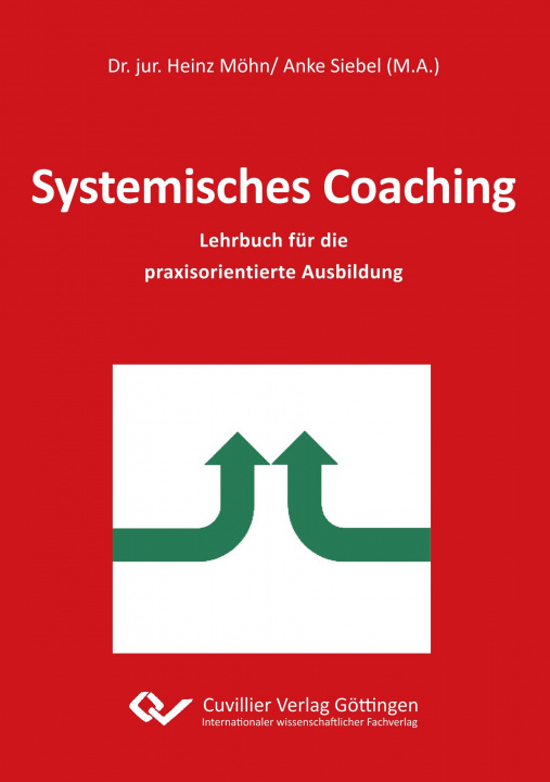 Kniha Systemisches Coaching. Lehrbuch für die praxisorientierte Ausbildung Heinz Möhn