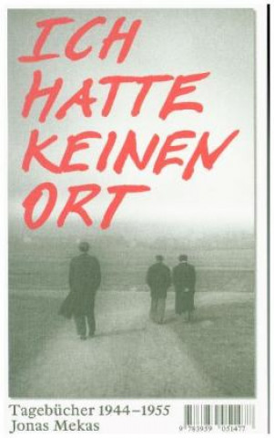 Libro Ich hatte keinen Ort Jonas Mekas