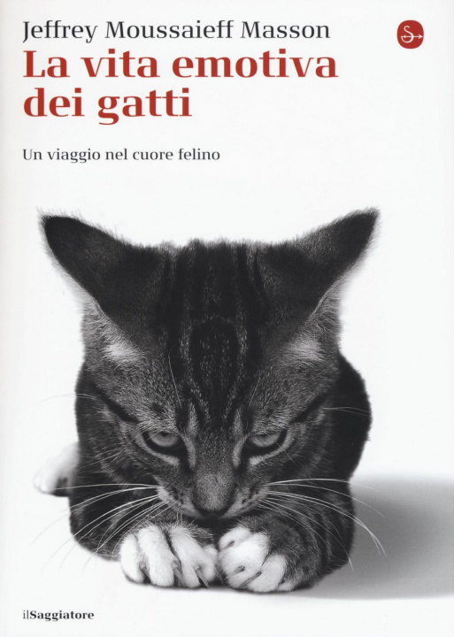 Kniha La vita emotiva dei gatti. Un viaggio nel cuore del felino Jeffrey M. Masson