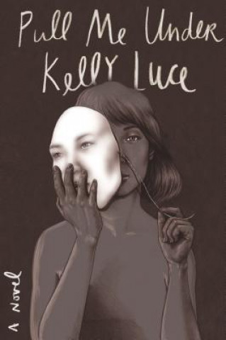 Könyv PULL ME UNDER Kelly Luce