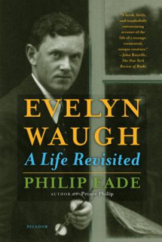 Kniha Evelyn Waugh: A Life Revisited Philip Eade