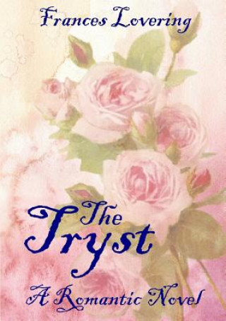 Knjiga Tryst: A Romantic Novel Frances Lovering