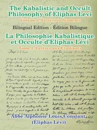 Kniha Kabalistic and Occult Philosophy of Eliphas Levi - Volume 1: Letters to Students Eliphas Levi