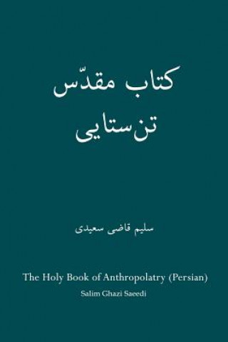 Carte Holy Book of Anthropolatry (Persian) Salim Ghazi Saeedi
