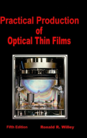 Könyv Practical Production of Optical Thin Films Ronald R. Willey