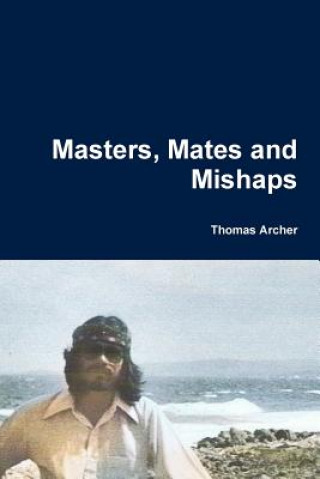Carte Masters, Mates and Mishaps Thomas Archer