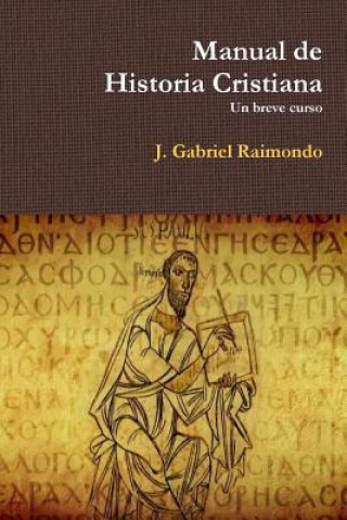 Kniha Manual De Historia Cristiana J. Gabriel Raimondo